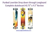 Punked Lowrider Drop Down Through Longboard Complete Skateboard Review