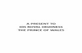 A Present to his Royal Highness The Prince of Wales