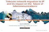 Telecom network migration to IP and its impact on the future of ...