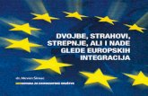 Dvojbe, strahovi, strepnje, ali i nade glede europskih integracija