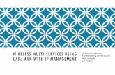 Wireless Multi-Services using CAPs MAN with IP Managemen - KAP