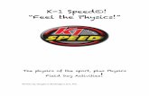 K-1 Speed©! “Feel the Physics!”