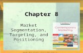 Ch 08: Market Segmentation, Targeting, and Positioning
