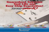 Guaranteed Supreme Tool Life and Easy Chip Evacuation!