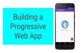 Building a  Progressive Web App