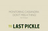 Monitoring Cassandra: Don't Miss a Thing (Alain Rodriguez, The Last Pickle) | C* Summit 2016