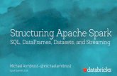 Structuring Apache Spark 2.0: SQL, DataFrames, Datasets And Streaming - by Michael Armbrust