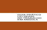 Guia prático - lei geral do trabalho em Angola : UNTA-CS ; CGSILA ...