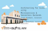 Architecting for Scale using Microservices & Serverless Backends