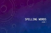 Spelling words lesson 7