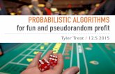 Probabilistic algorithms for fun and pseudorandom profit