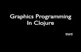 제 5회 Lisp 세미나 - Graphics Programming in Clojure