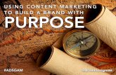 Using Content Marketing to Build a Brand with Purpose
