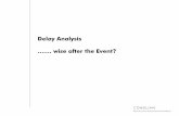 Delay analysis ... wise after the event.