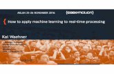 How to Apply Big Data Analytics and Machine Learning to Real Time Processing - Kai Waehner - Codemotion Milan 2016
