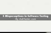5 Misperceptions in Software Testing