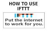 How to use IFTTT.