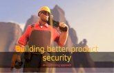 Building better product security