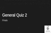 General quiz 2 finals