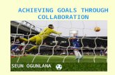 Achieving goals through collaboration