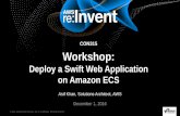 AWS re:Invent 2016: Workshop: Deploy a Swift Web Application on Amazon ECS (CON315)