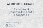 AIE: Airport City & Real Estate - Apresentação Thomaz Assumpção - Urban Systems