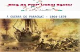 GUERRA DO PARAGUAI 1864-1870