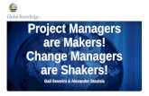 Project Managers are Makers; Change Managers are Shakers!