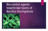 Bio-control agents:Insecticidal toxins of Bacillus thuringiensis