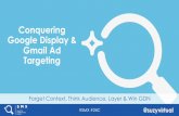Conquering Google Display Network and Gmail Ad Targeting: Forget Context, Think Audience, Layer & Win GDN By Susan Waldes