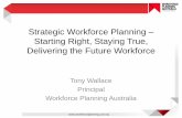 Tony Wallace - Starting Right, Staying True, Delivering the Future Workforce