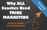 Why All Coaches Need Tribe Marketing!