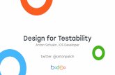 Designing for testability - Anton Shchukin - NSSpain2016