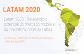 Latam 2020 - Revelando o potencial do mercado mobile e da internet na America Latina