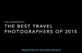The Best Travel Photographers Of 2015 presented by Dr Oluleke Badmos