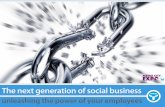 The Next Generation of Social Business: Unleashing the Power of Your Employees