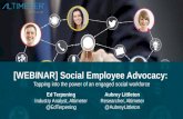 Social Employee Advocacy: Tapping into the Power of an Engaged Social Workforce