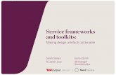 Service frameworks and toolkits: Making design artefacts actionable