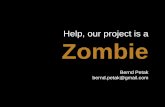 Help! Our Project is a Zombie!