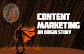 Content Marketing - A New Origin Story