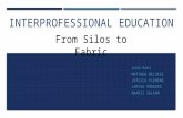 IInterprofessional Eduction :  From Silos to Fabric