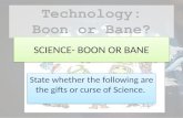 Science is boon or bane