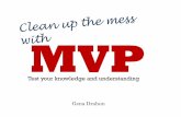 Clean up the mess with MVP