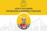 How To Use Gaming For Branding & Marketing Campaigns