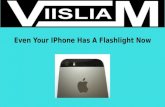 Even your i phone has a flashlight now