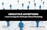 Ubiquitous Advertising: i nuovi touchpoint del People-Based Marketing [#openIQUII - Workshop]