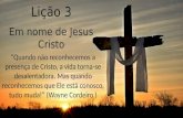 Atos Lição 3 - Em nome de Jesus Cristo