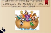 Patati e Patatá no CMEI Vinicius de Moraes