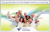 Pós-Graduação em Psicologia Positiva e Coaching "A união da ...