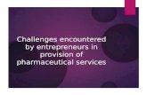 4.  challenges encountered by entrepreneurs in provision of pharmaceutical services